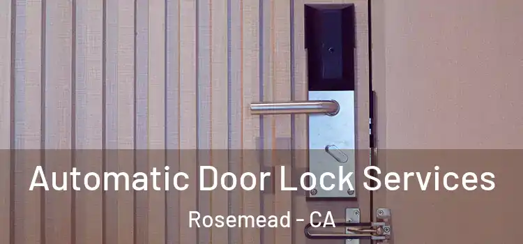 Automatic Door Lock Services Rosemead - CA