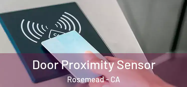  Door Proximity Sensor Rosemead - CA