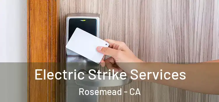  Electric Strike Services Rosemead - CA