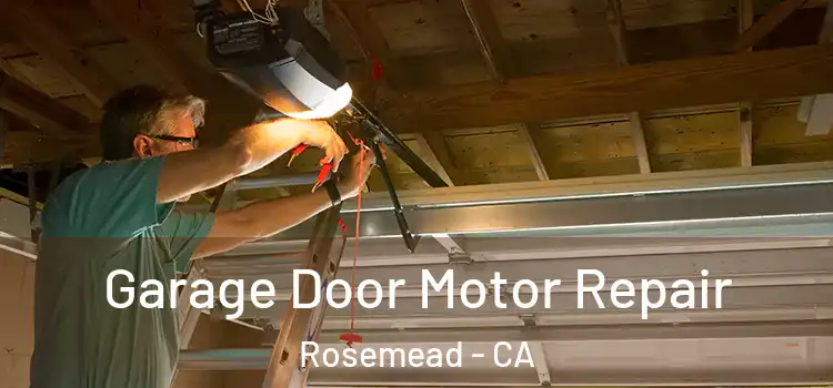  Garage Door Motor Repair Rosemead - CA
