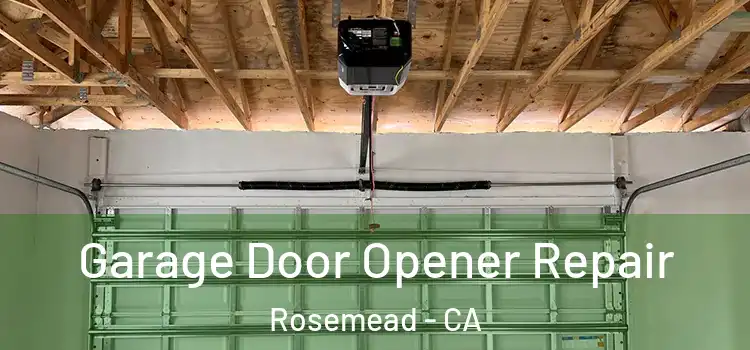  Garage Door Opener Repair Rosemead - CA