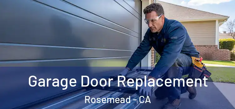  Garage Door Replacement Rosemead - CA