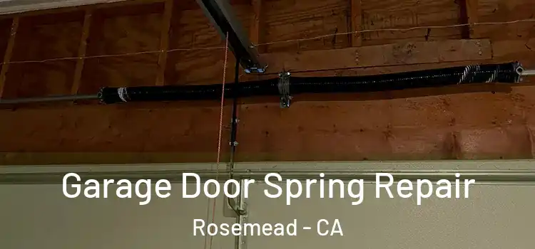  Garage Door Spring Repair Rosemead - CA