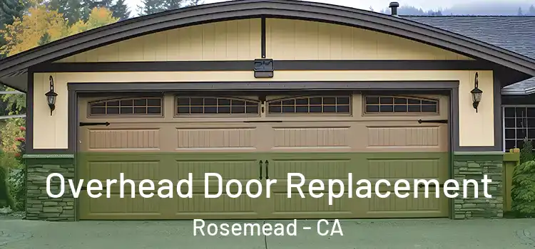  Overhead Door Replacement Rosemead - CA